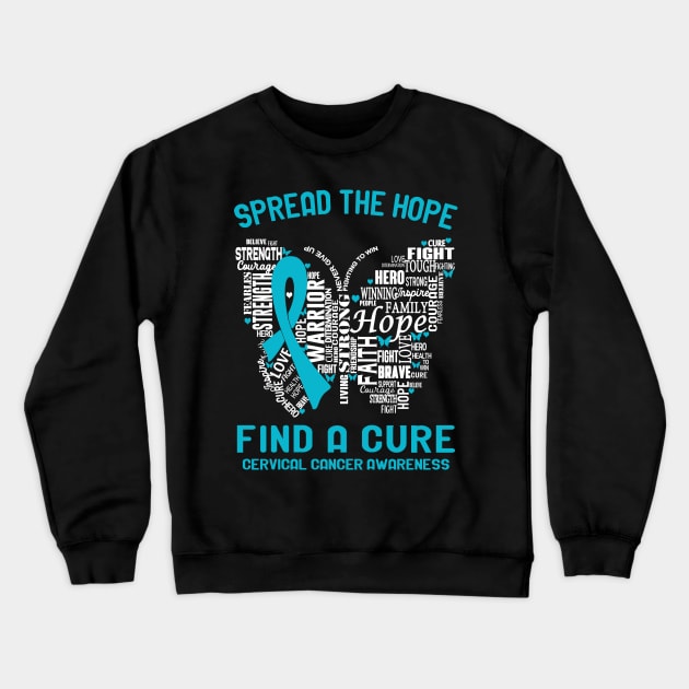 Spread The Hope Find A Cure Cervical Cancer Awareness Support Cervical Cancer Warrior Gifts Crewneck Sweatshirt by ThePassion99